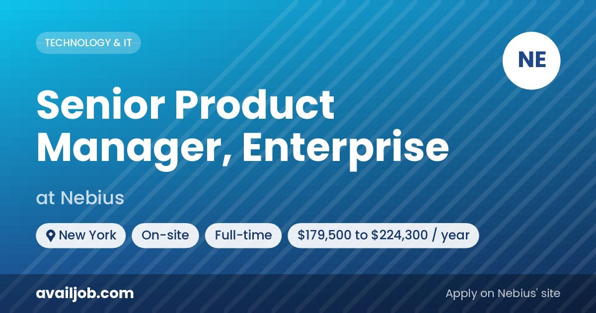 Senior Product Manager, Enterprise job at Nebius in New York