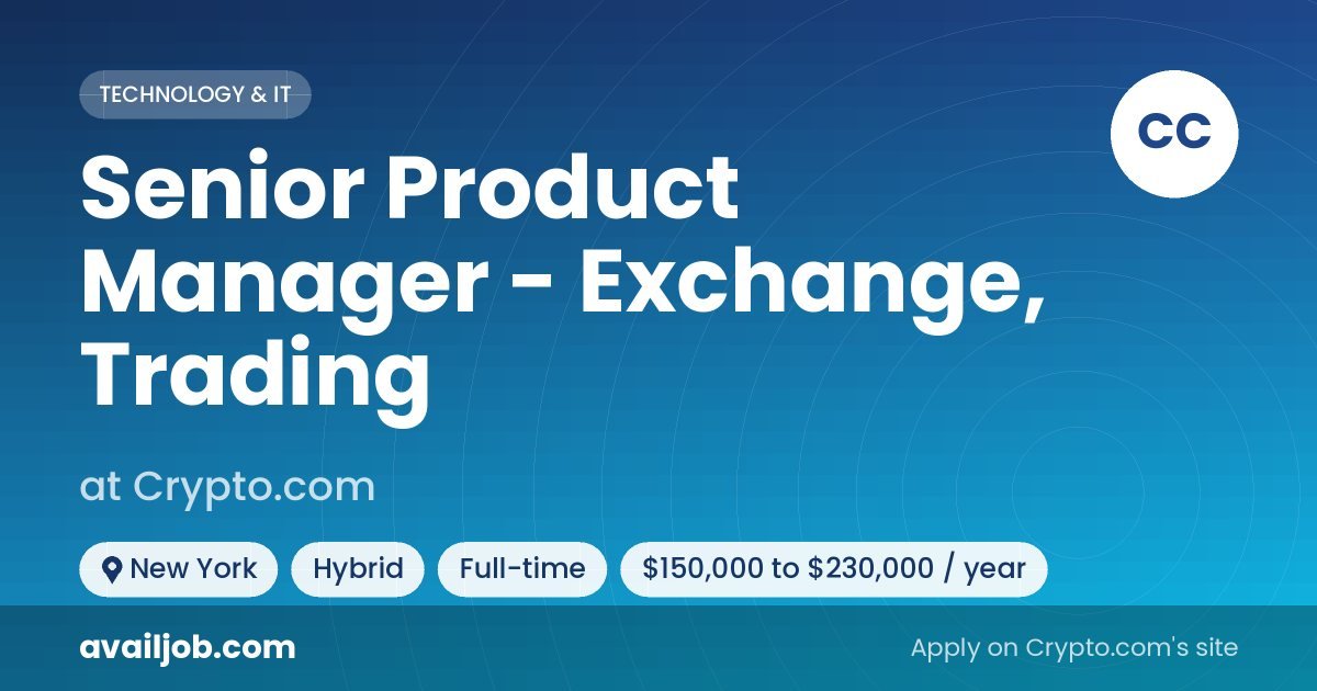 Senior Product Manager - Exchange, Trading job at Crypto.com in New York