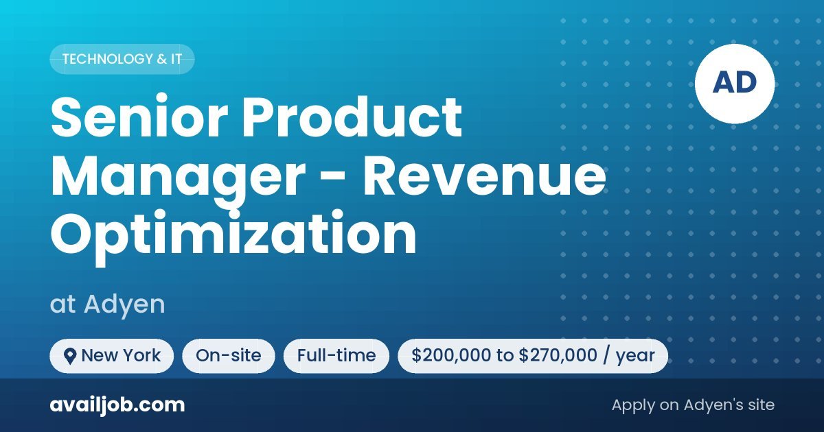 Senior Product Manager - Revenue Optimization job at Adyen in New York