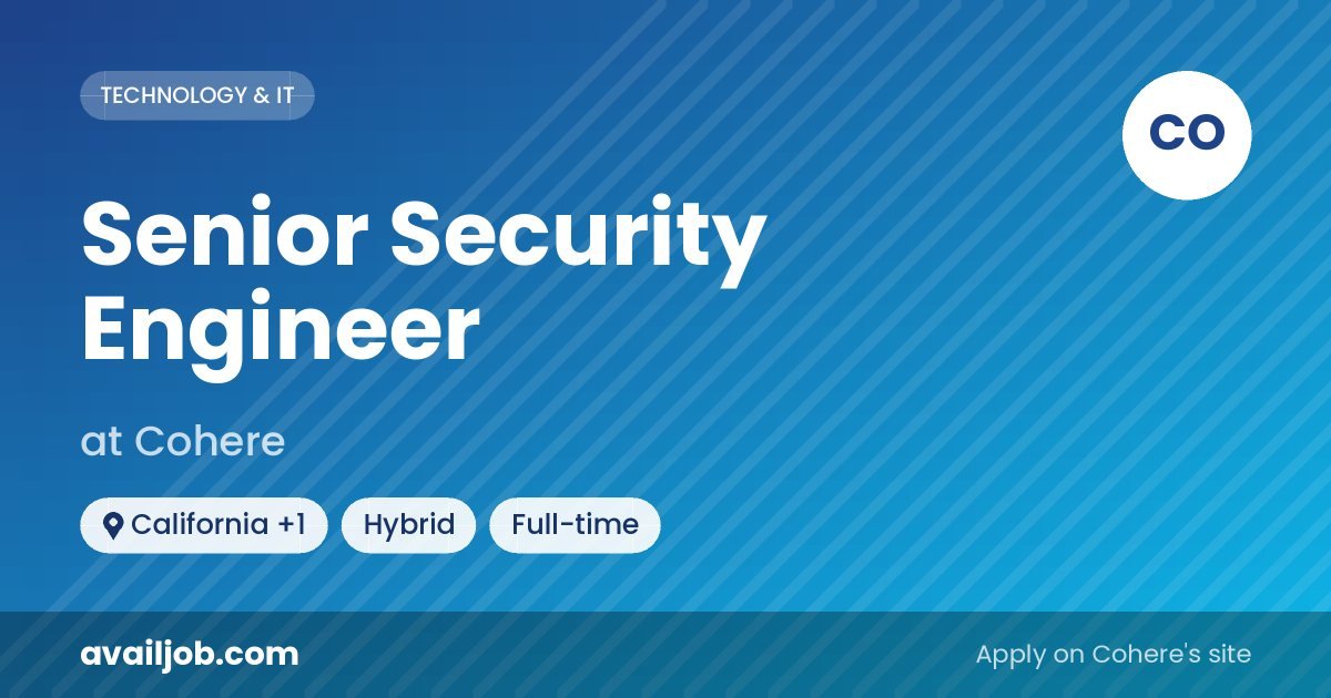 Senior Security Engineer job at Cohere in California