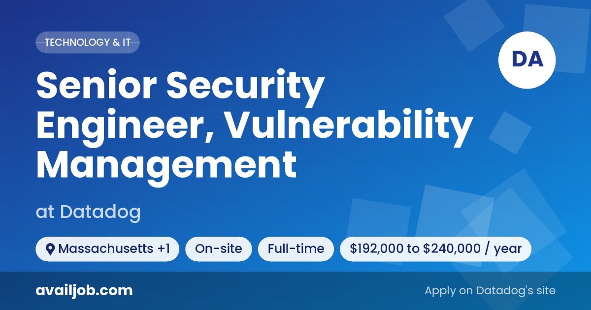 Senior Security Engineer, Vulnerability Management job at Datadog in Massachusetts