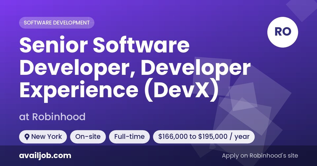 Senior Software Developer, Developer Experience (DevX) job at Robinhood in New York