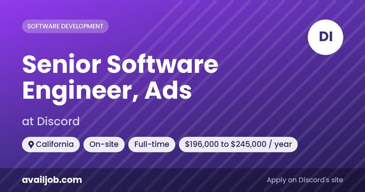 Senior Software Engineer, Ads job at Discord in California