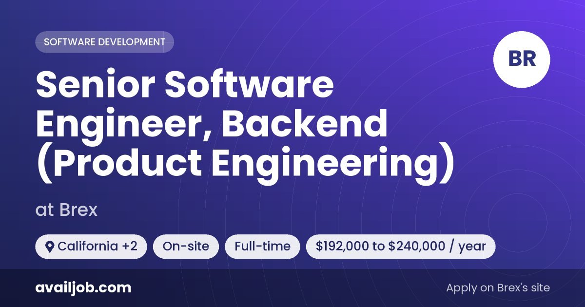 Senior Software Engineer, Backend (Product Engineering) job at Brex in California