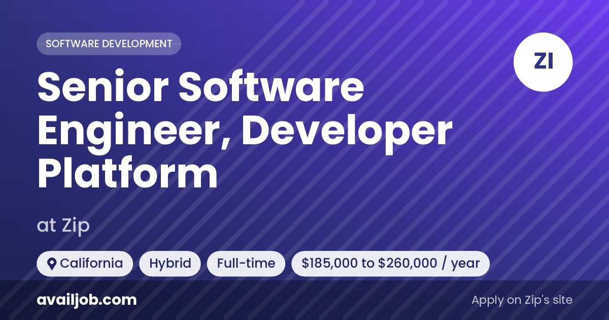 Senior Software Engineer, Developer Platform job at Zip in California
