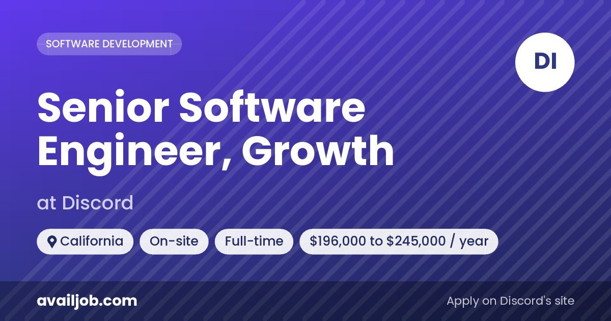Senior Software Engineer, Growth job at Discord in California
