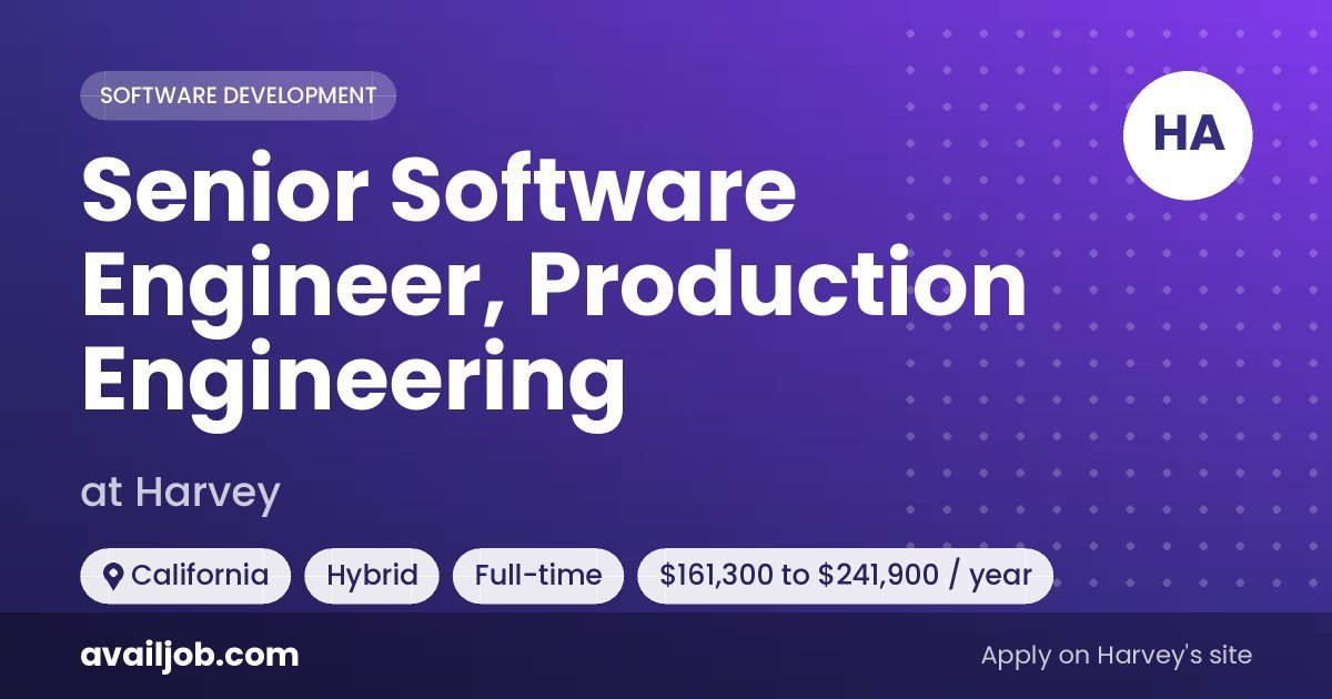 Senior Software Engineer, Production Engineering job at Harvey in California