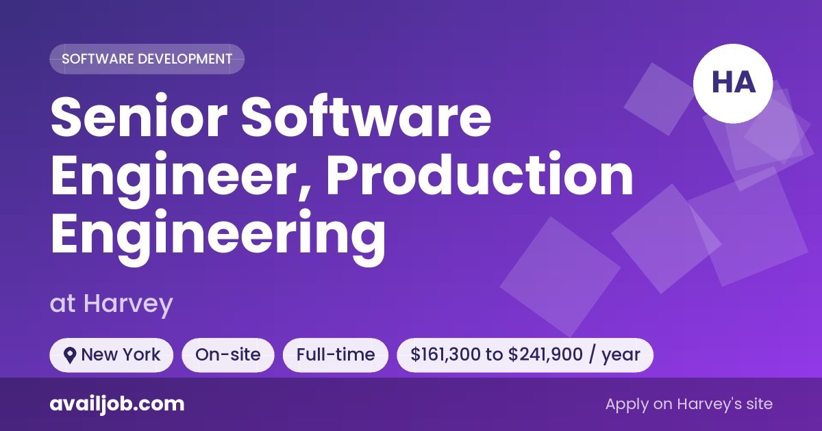 Senior Software Engineer, Production Engineering job at Harvey in New York