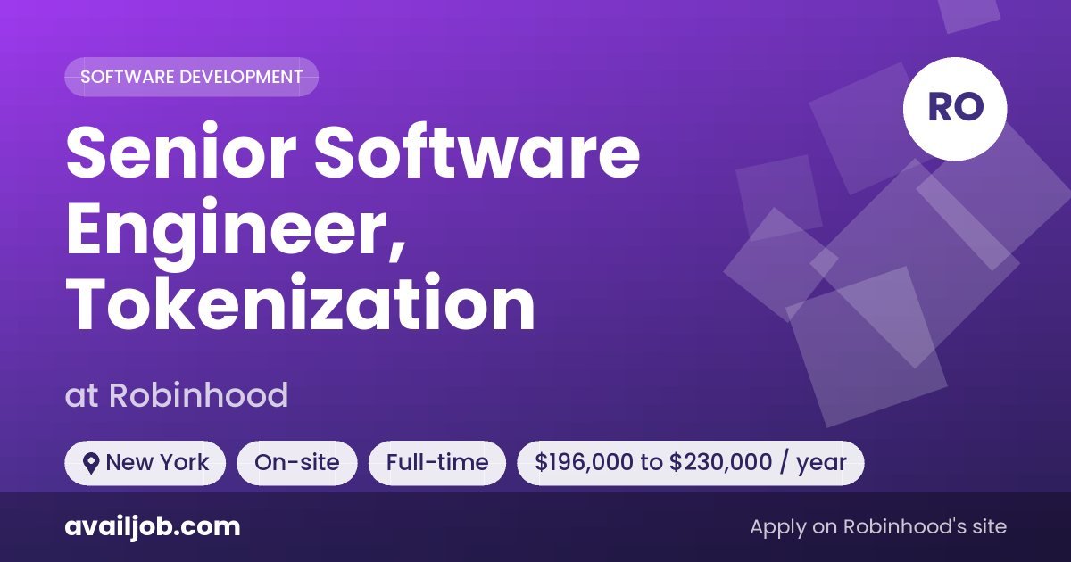 Senior Software Engineer, Tokenization job at Robinhood in New York