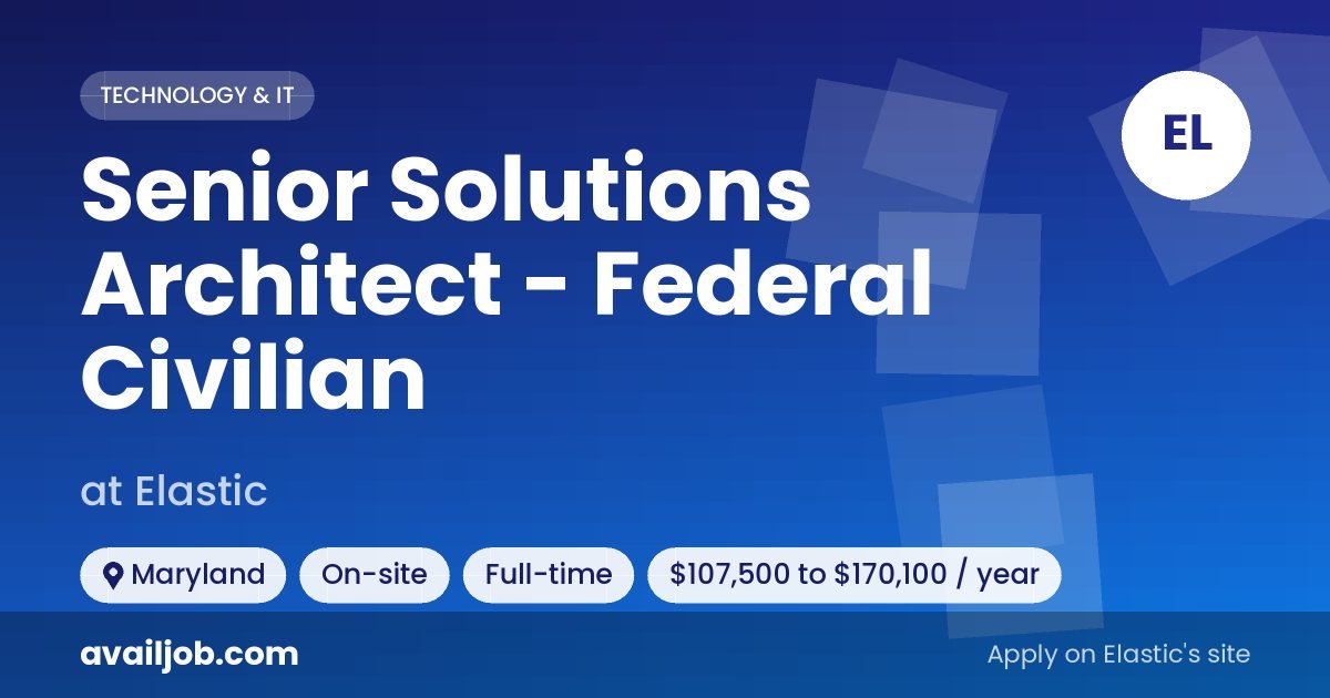 Senior Solutions Architect - Federal Civilian job at Elastic in Maryland