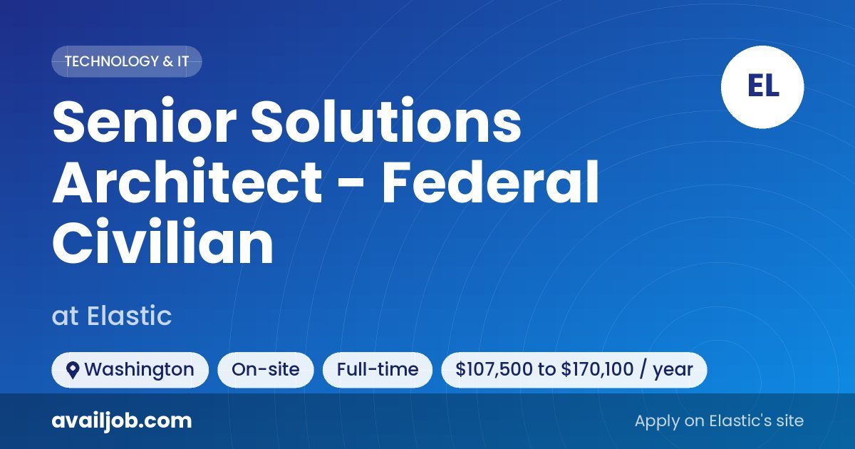 Senior Solutions Architect - Federal Civilian job at Elastic in Washington