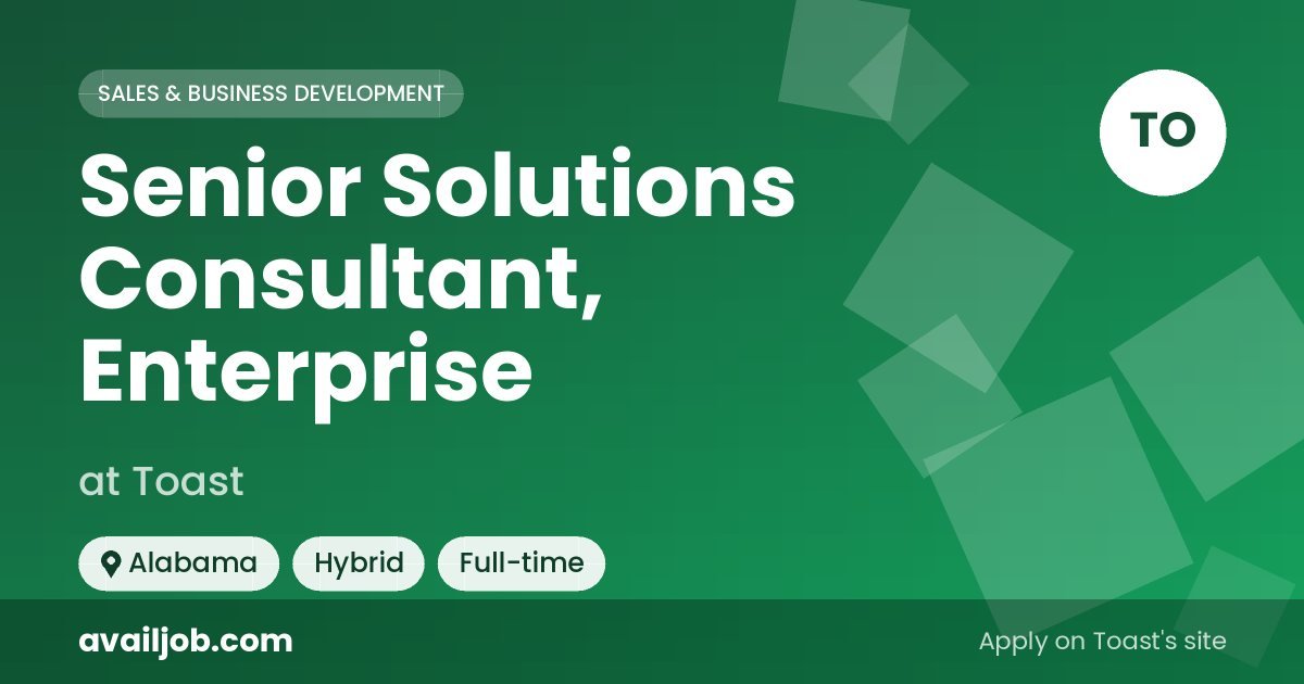 Senior Solutions Consultant, Enterprise job at Toast in Alabama