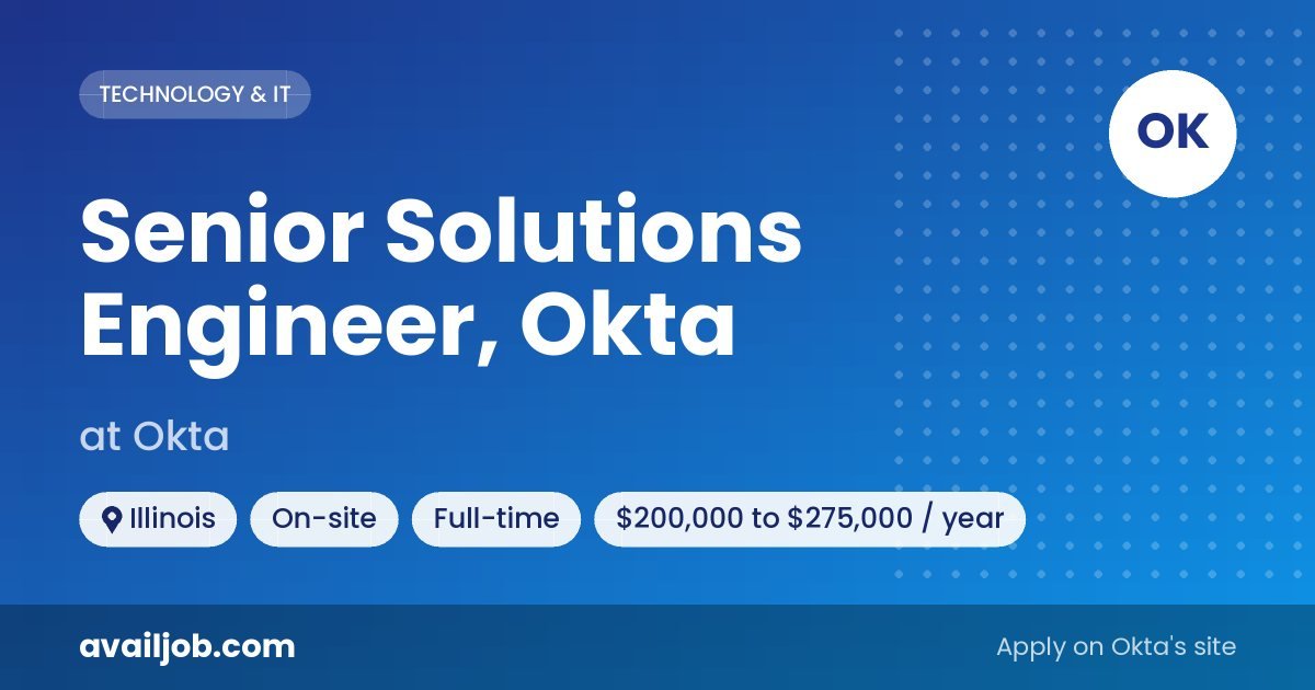Senior Solutions Engineer, Okta job at Okta in Illinois
