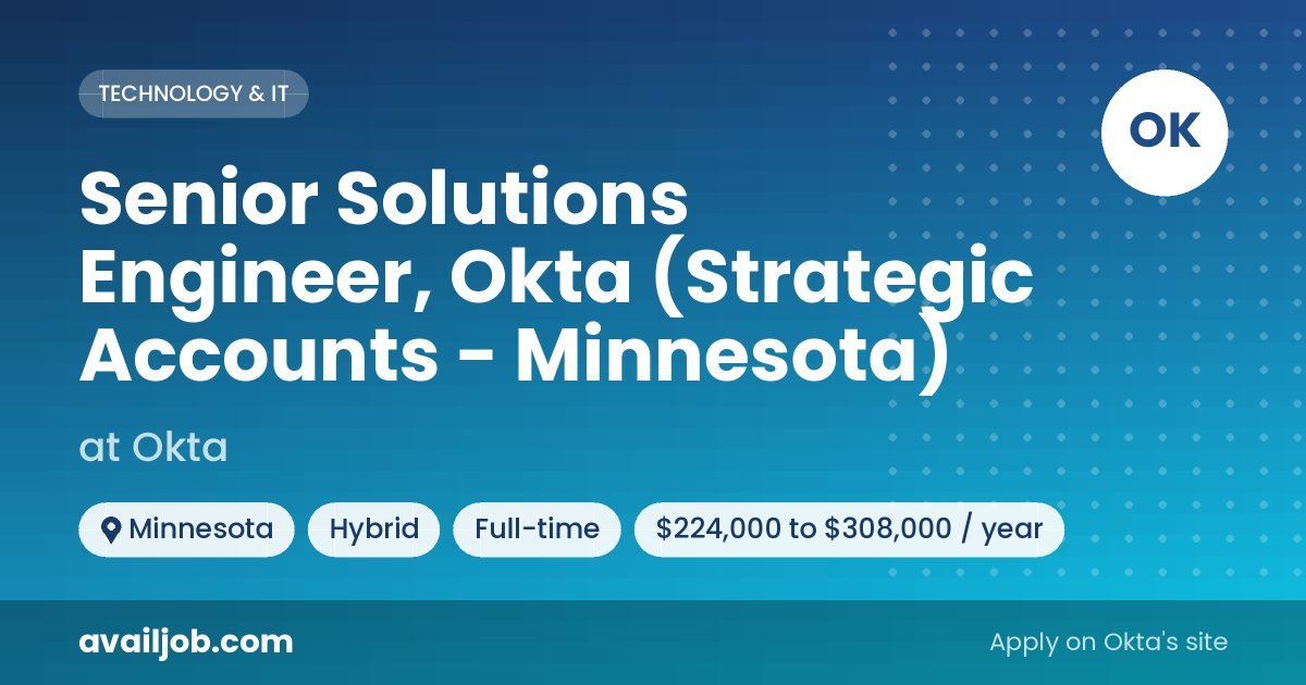 Senior Solutions Engineer, Okta (Strategic Accounts - Minnesota) job at Okta in Minnesota