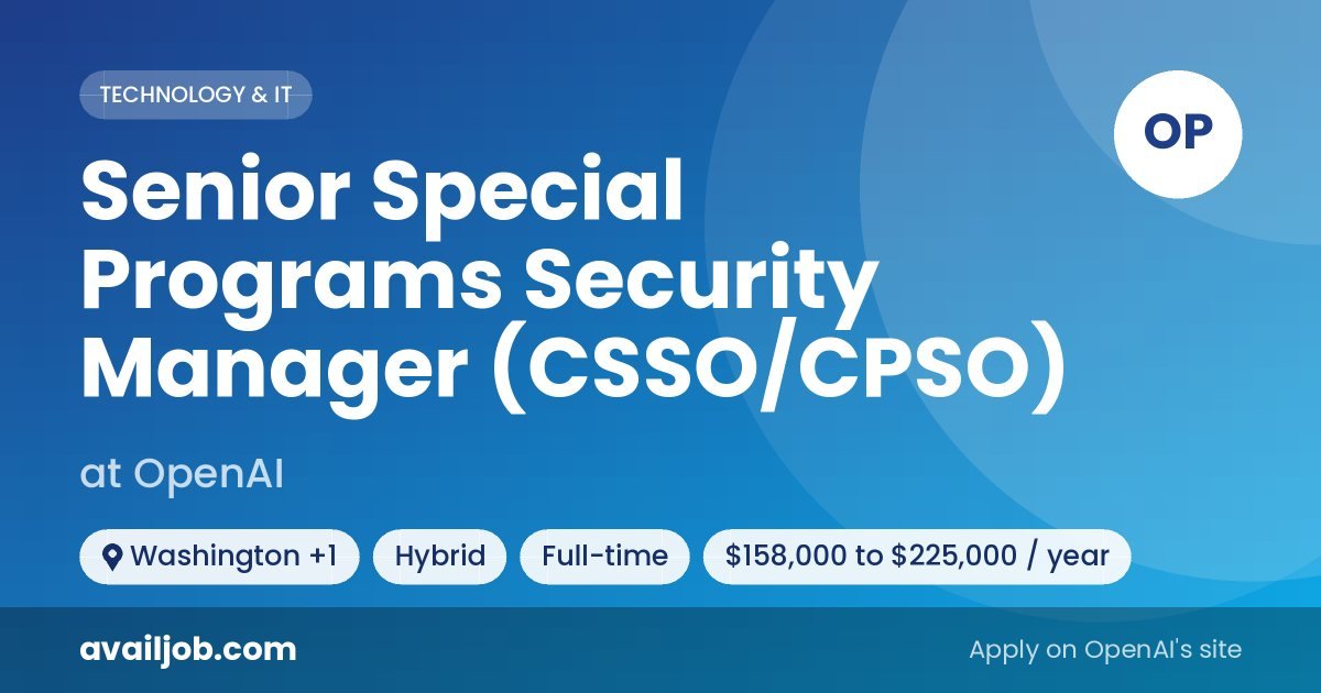 Senior Special Programs Security Manager (CSSO/CPSO) job at OpenAI in Washington