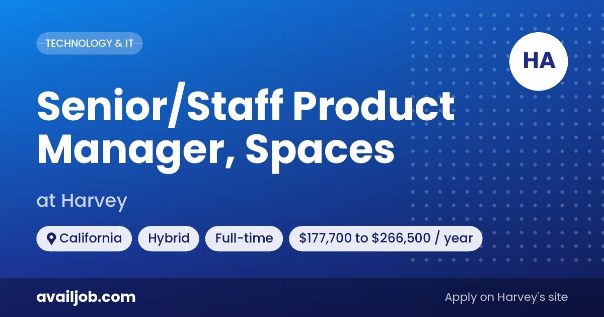 Senior/Staff Product Manager, Spaces job at Harvey in California