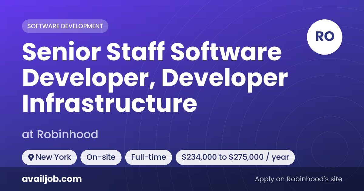 Senior Staff Software Developer, Developer Infrastructure job at Robinhood in New York