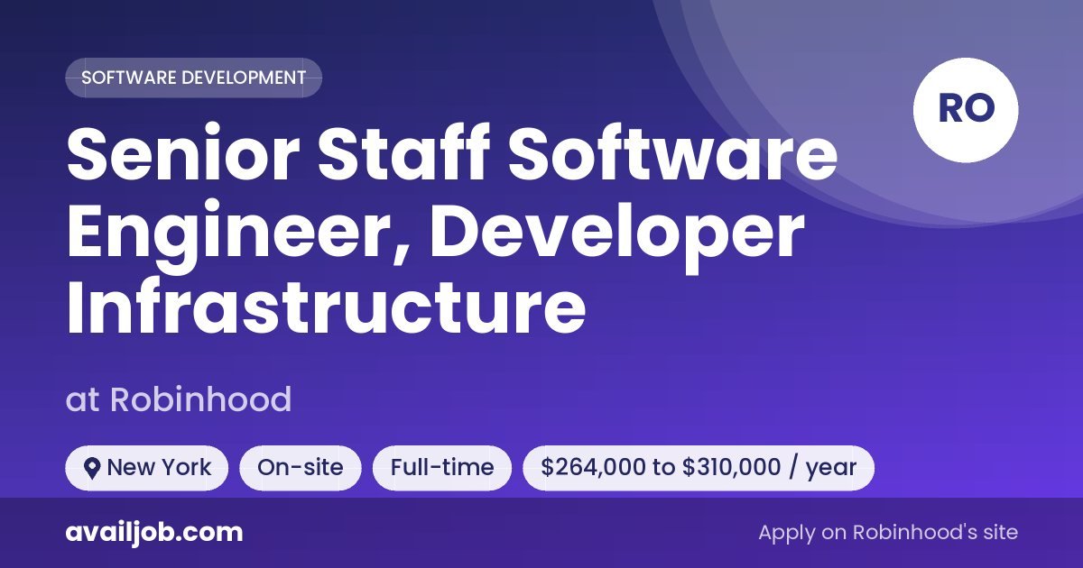 Senior Staff Software Engineer, Developer Infrastructure job at Robinhood in New York