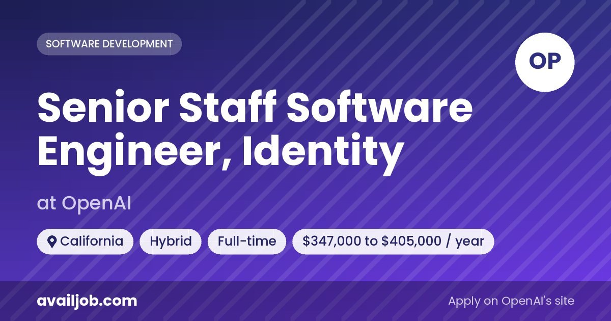 Senior Staff Software Engineer, Identity job at OpenAI in California