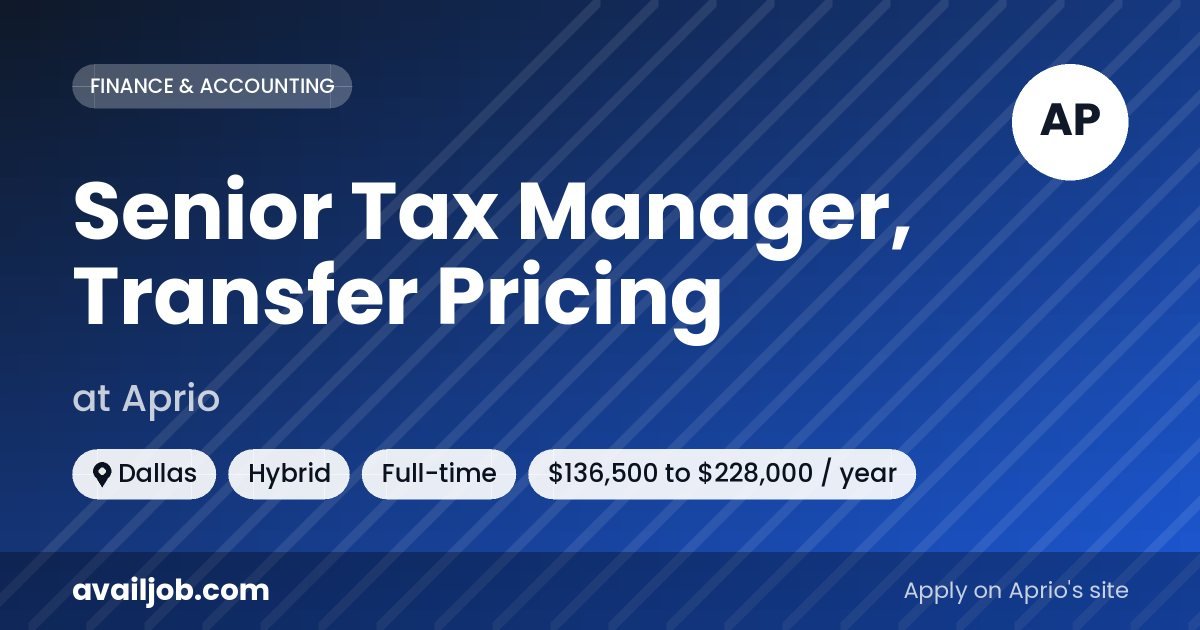 Senior Tax Manager, Transfer Pricing job at Aprio in Dallas