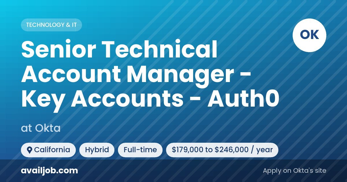 Senior Technical Account Manager - Key Accounts - Auth0 job at Okta in California