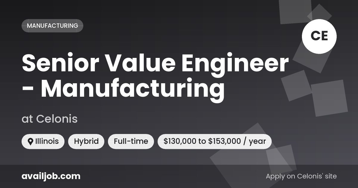 Senior Value Engineer - Manufacturing job at Celonis in Illinois