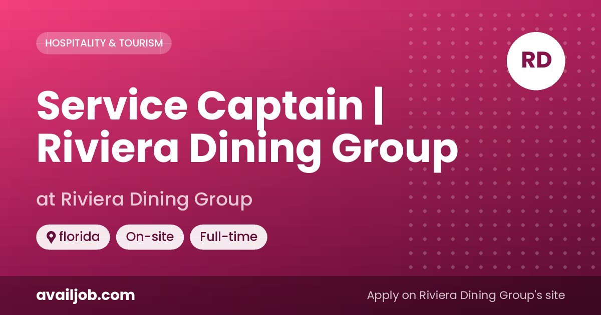 Service Captain | Riviera Dining Group job at Riviera Dining Group in florida