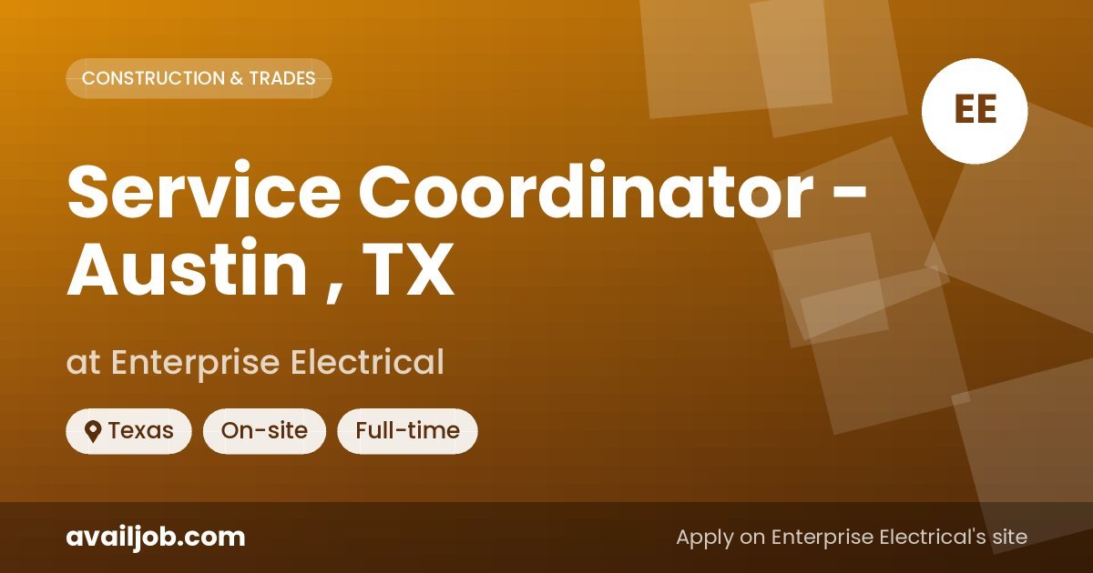 Service Coordinator - Austin , TX job at Enterprise Electrical in Texas