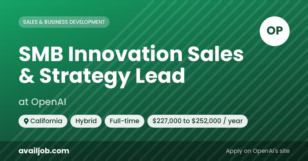 SMB Innovation Sales & Strategy Lead job at OpenAI in California