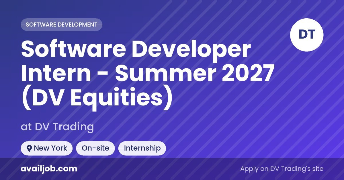Software Developer Intern - Summer 2027 (DV Equities) job at DV Trading in New York