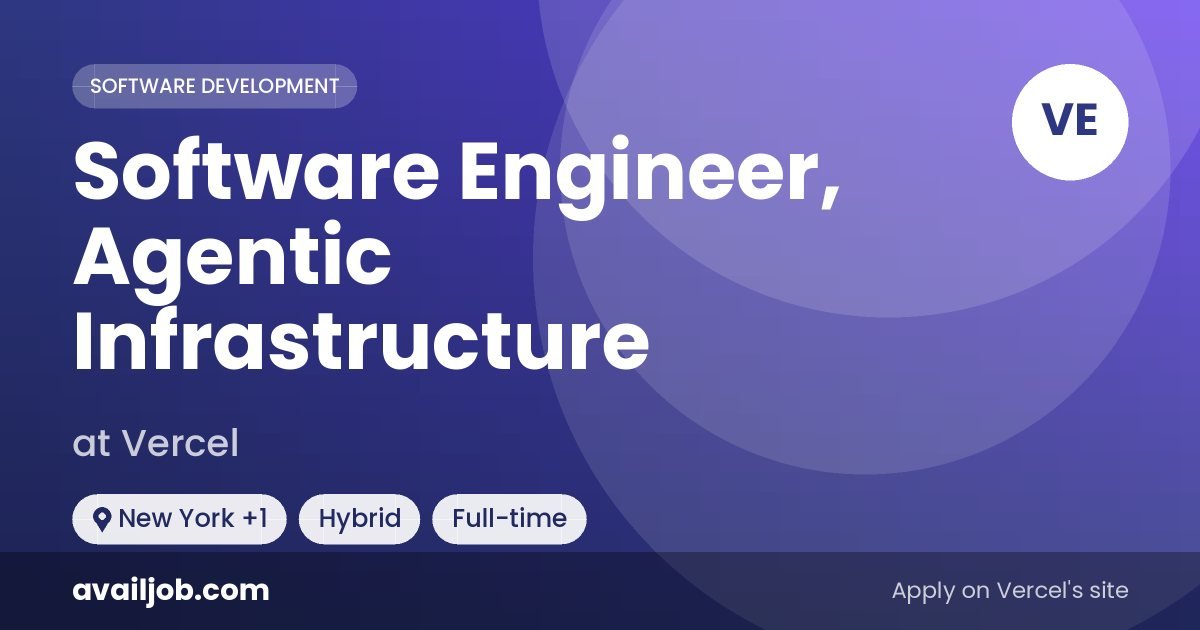 Software Engineer, Agentic Infrastructure job at Vercel in New York