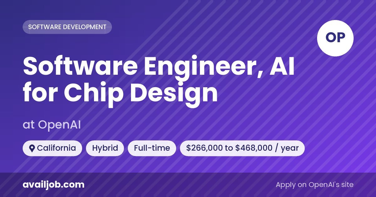 Software Engineer, AI for Chip Design job at OpenAI in California