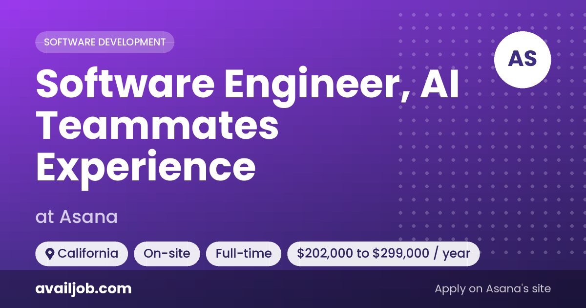 Software Engineer, AI Teammates Experience job at Asana in California