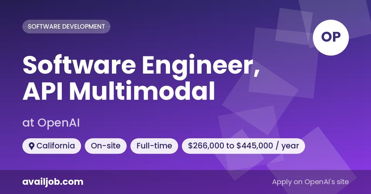 Software Engineer, API Multimodal job at OpenAI in California