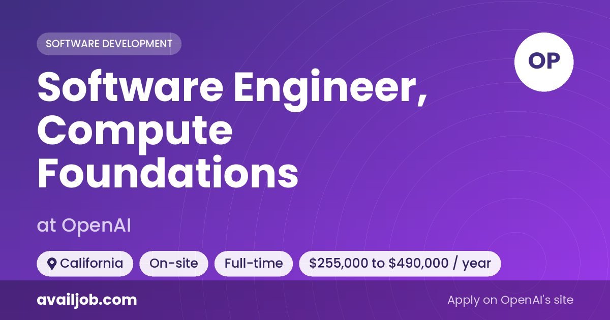 Software Engineer, Compute Foundations job at OpenAI in California