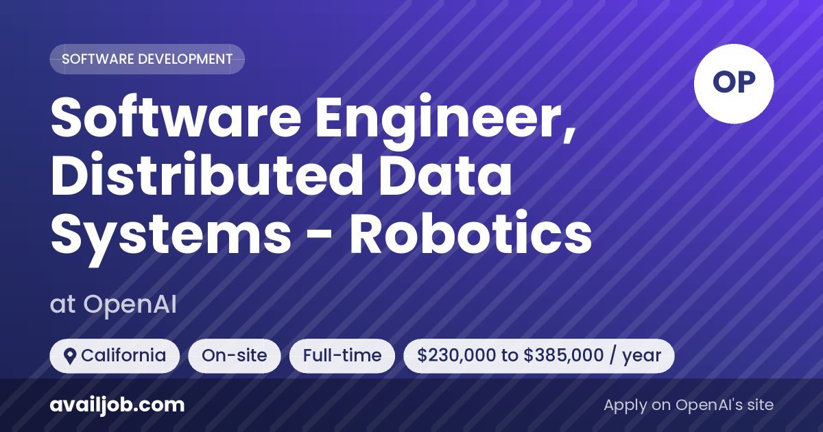 Software Engineer, Distributed Data Systems - Robotics job at OpenAI in California