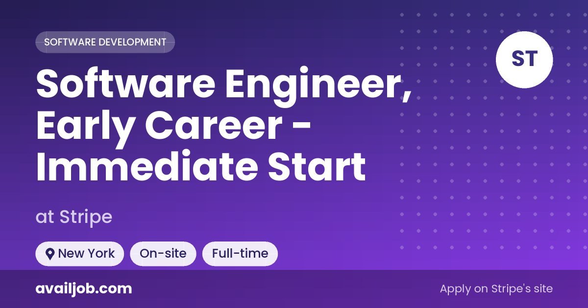 Software Engineer, Early Career - Immediate Start job at Stripe in New York