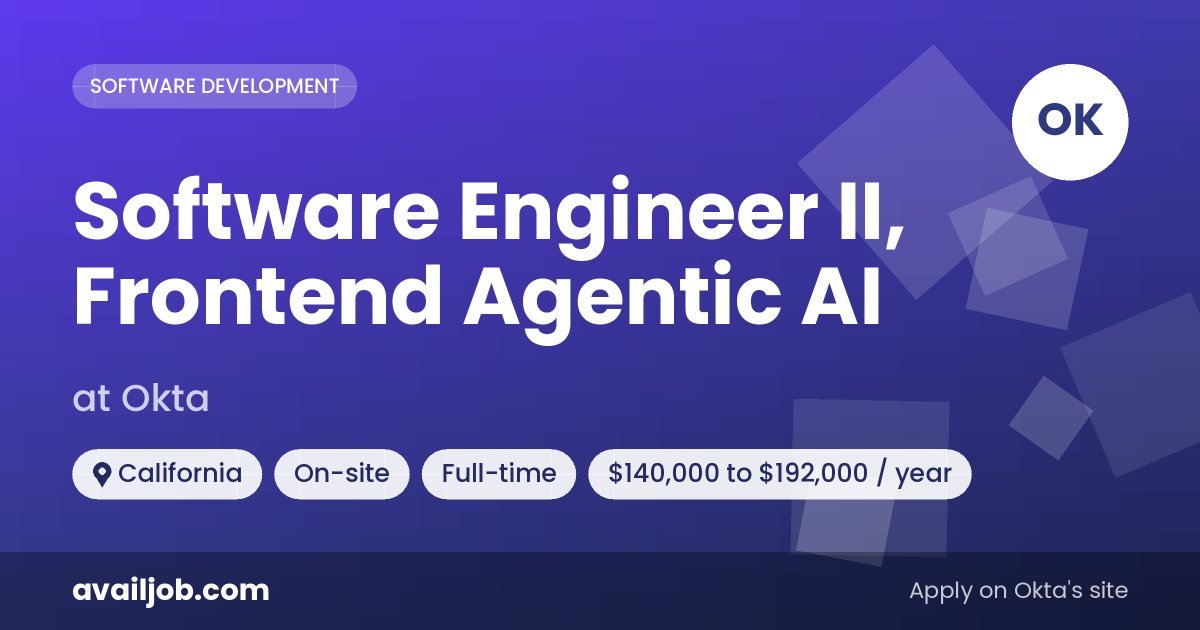 Software Engineer II, Frontend Agentic AI job at Okta in California