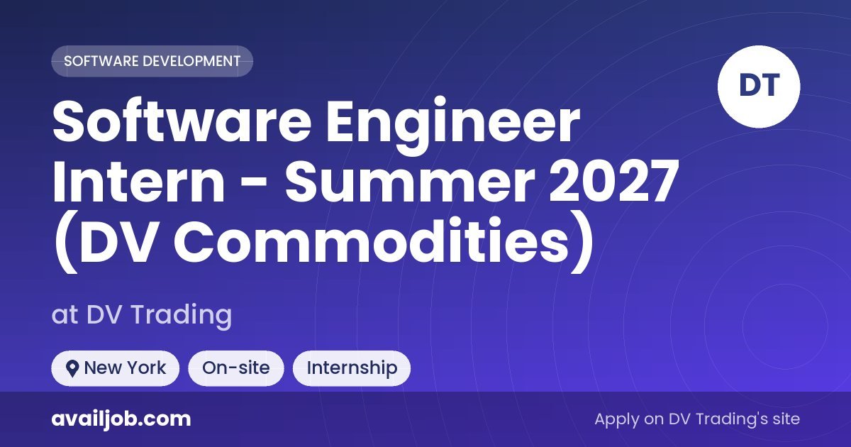 Software Engineer Intern - Summer 2027 (DV Commodities) job at DV Trading in New York