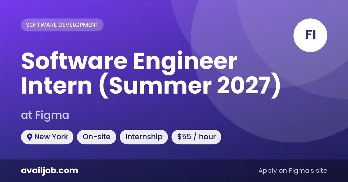 Software Engineer Intern (Summer 2027) job at Figma in New York