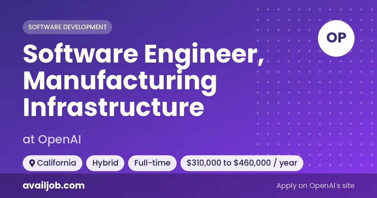 Software Engineer, Manufacturing Infrastructure job at OpenAI in California