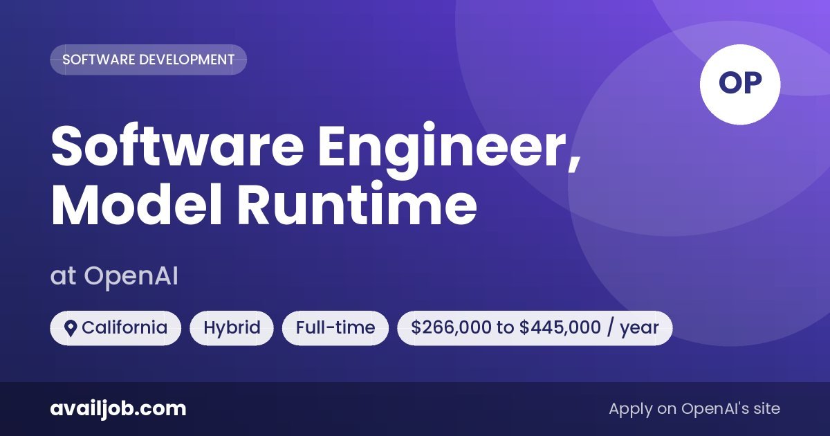 Software Engineer, Model Runtime job at OpenAI in California
