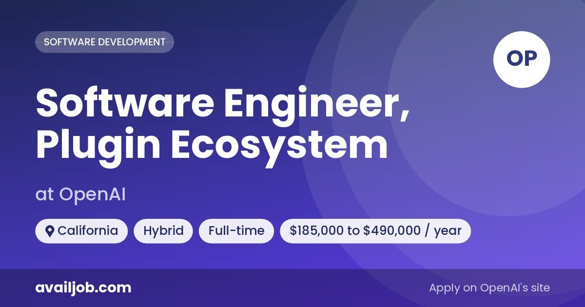 Software Engineer, Plugin Ecosystem job at OpenAI in California