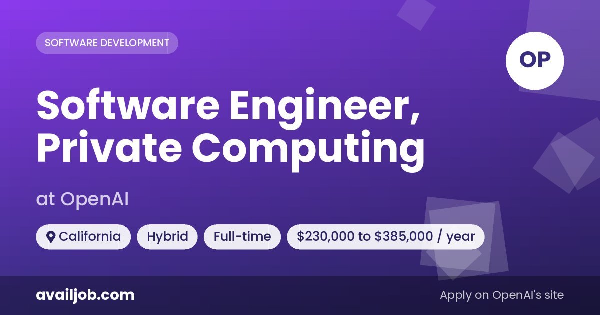 Software Engineer, Private Computing job at OpenAI in California