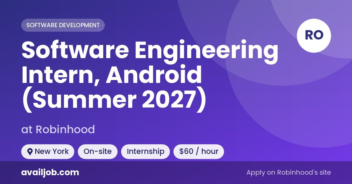Software Engineering Intern, Android (Summer 2027) job at Robinhood in New York