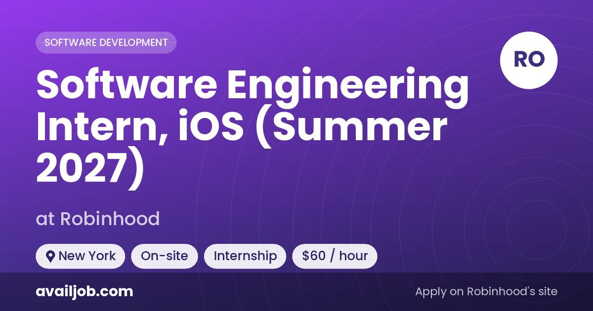 Software Engineering Intern, iOS (Summer 2027) job at Robinhood in New York