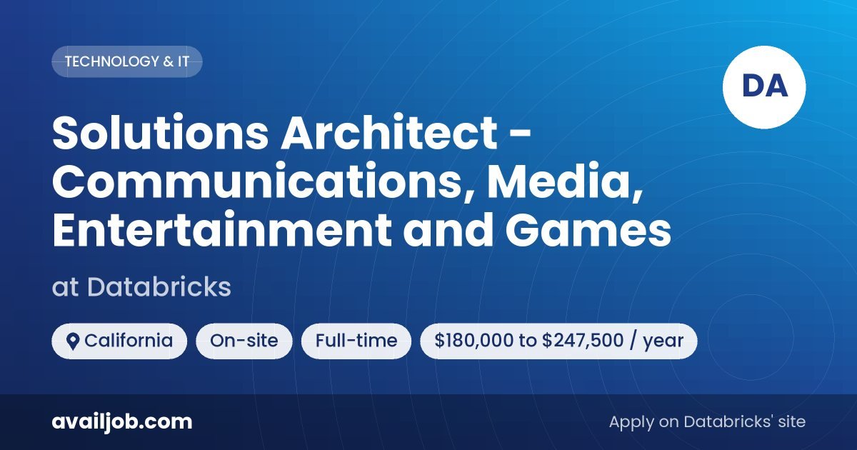 Solutions Architect - Communications, Media, Entertainment and Games job at Databricks in California