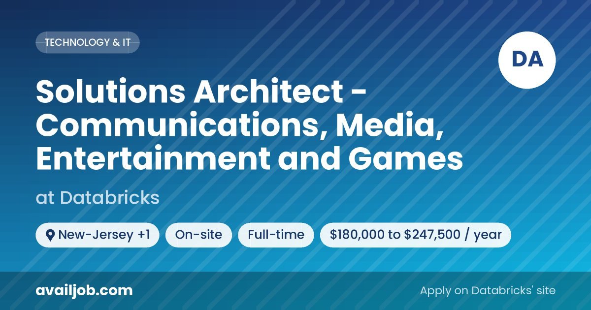 Solutions Architect - Communications, Media, Entertainment and Games job at Databricks in New-Jersey