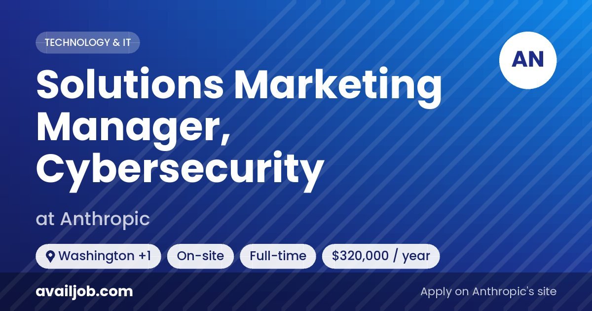 Solutions Marketing Manager, Cybersecurity job at Anthropic in Washington