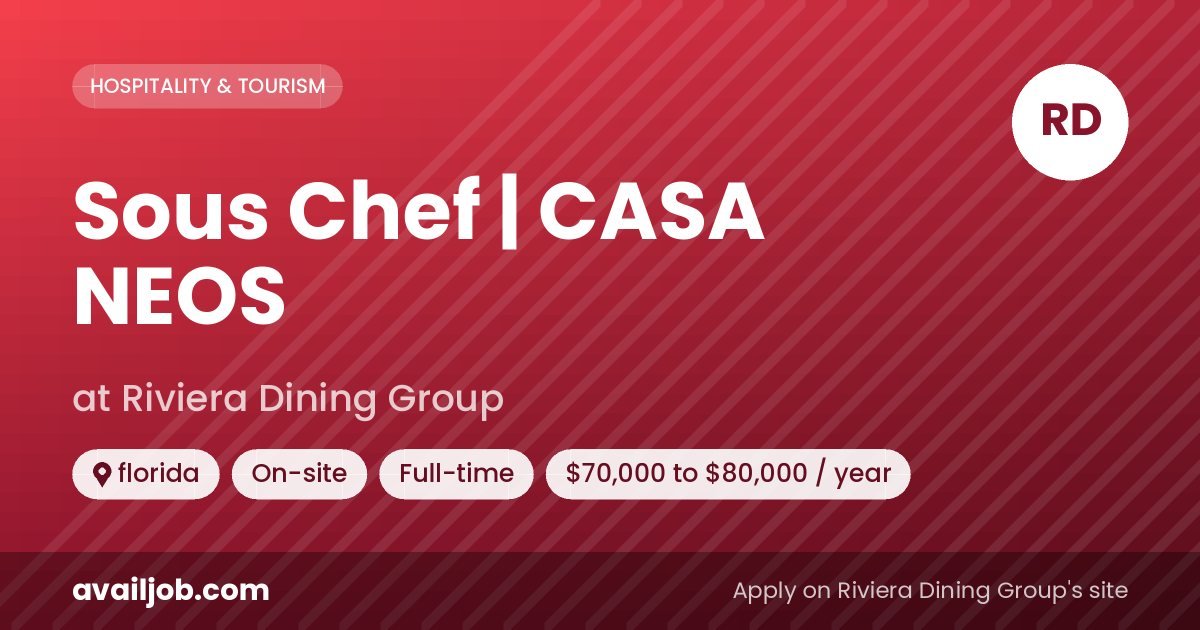 Sous Chef | CASA NEOS job at Riviera Dining Group in florida